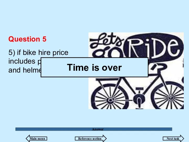 Answer Question 5 5) if bike hire price includes pumps, locks and helmets