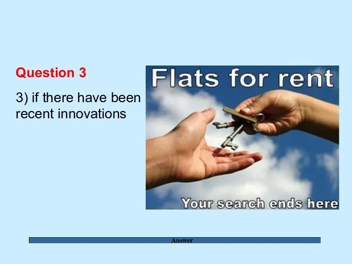 Answer Question 3 3) if there have been recent innovations