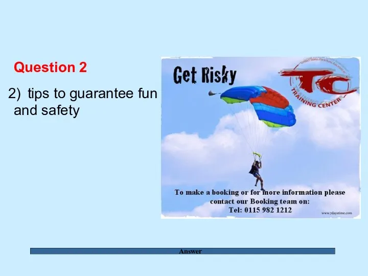 Answer Question 2 tips to guarantee fun and safety