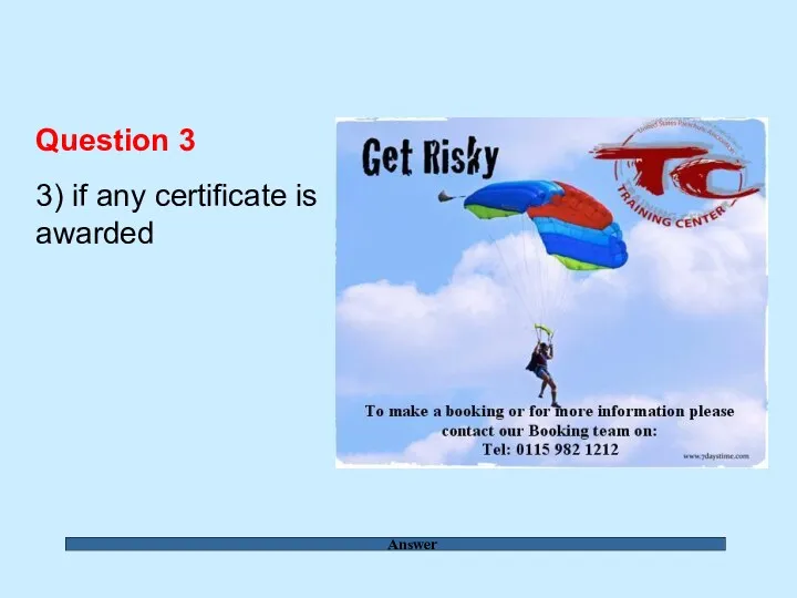 Answer Question 3 3) if any certificate is awarded