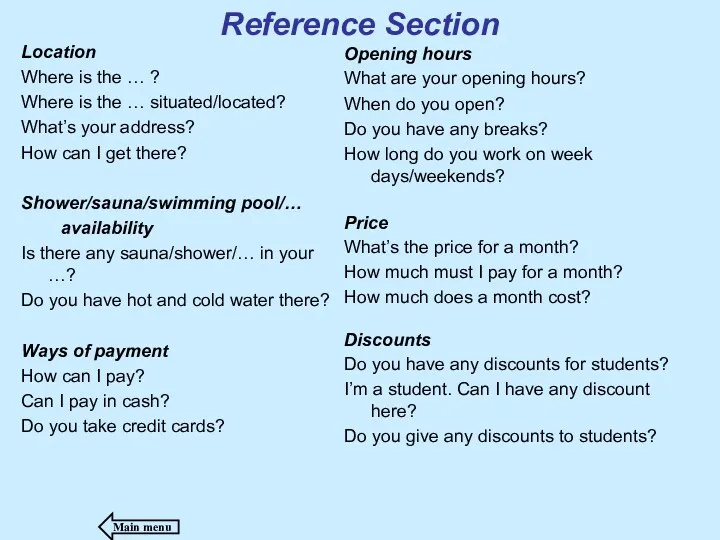 Reference Section Location Where is the … ? Where is the … situated/located?