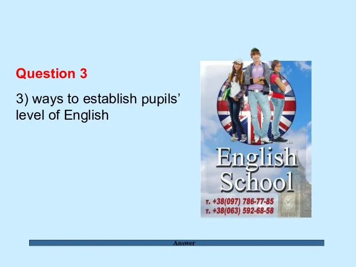 Answer Question 3 3) ways to establish pupils’ level of English