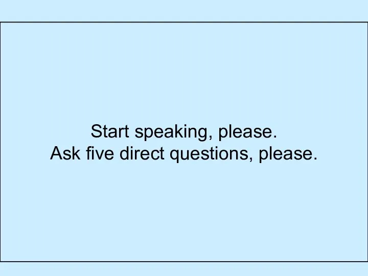 Question 1 1) location of event Answer Start speaking, please. Ask five direct questions, please.