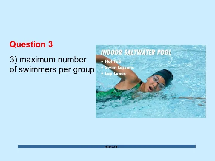 Answer Question 3 3) maximum number of swimmers per group