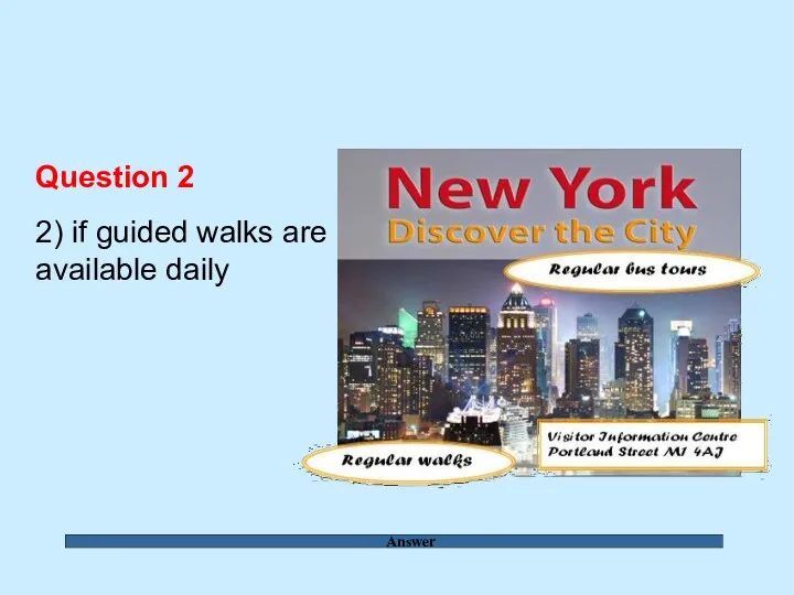 Answer Question 2 2) if guided walks are available daily