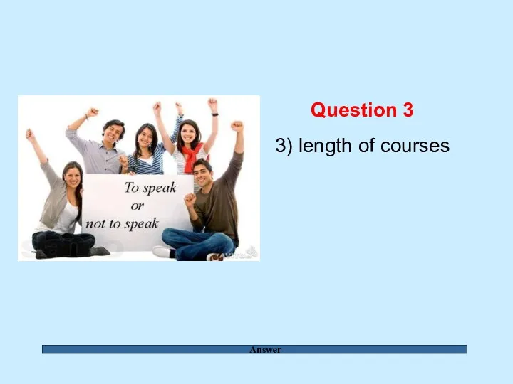 Answer Question 3 3) length of courses