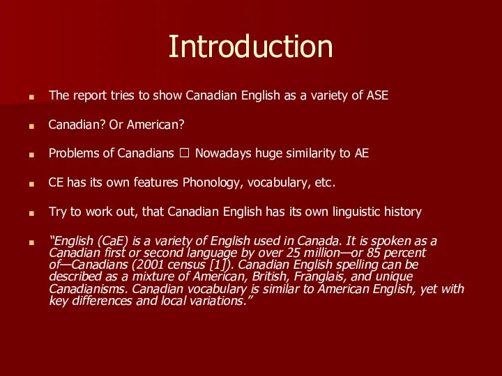 Introduction The report tries to show Canadian English as a