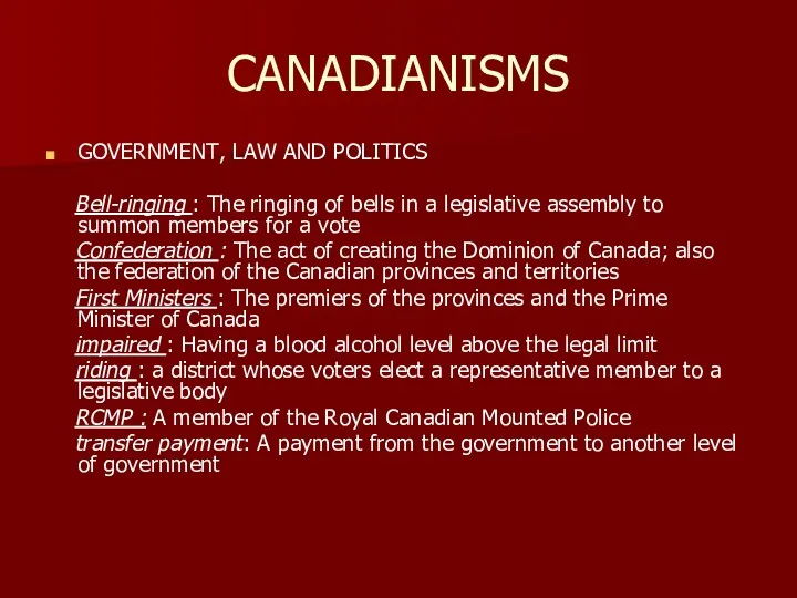 CANADIANISMS GOVERNMENT, LAW AND POLITICS Bell-ringing : The ringing of