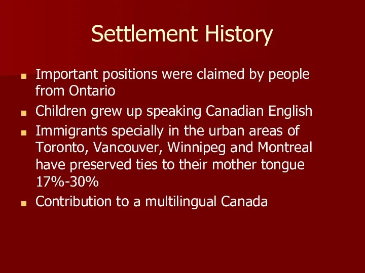 Settlement History Important positions were claimed by people from Ontario