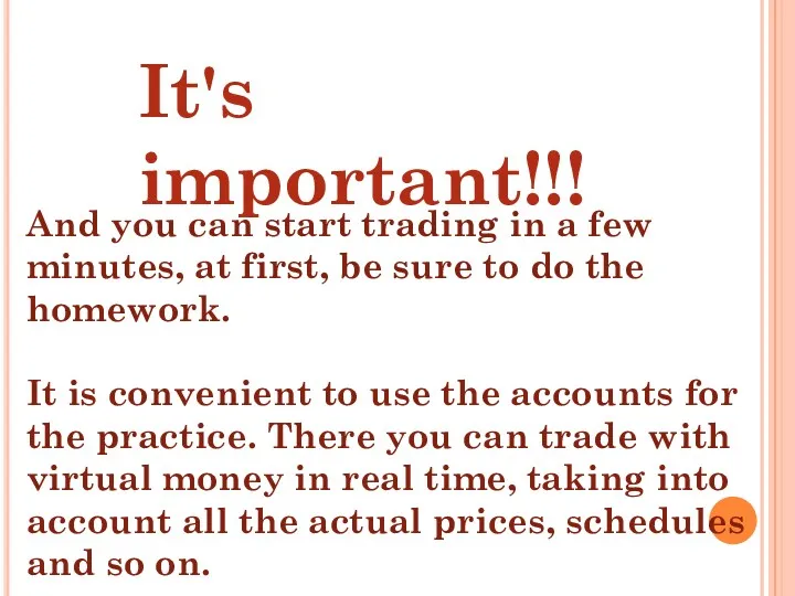 It's important!!! And you can start trading in a few