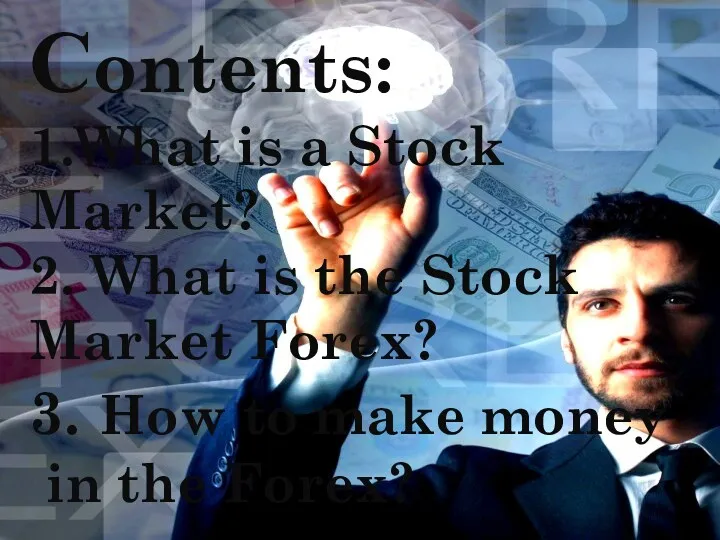 Сontents: 1.What is a Stock Market? 2. What is the