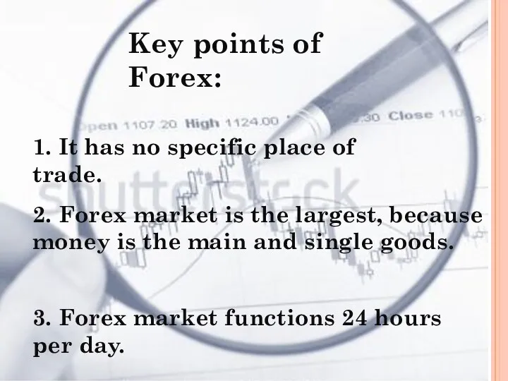 Key points of Forex: 2. Forex market is the largest,
