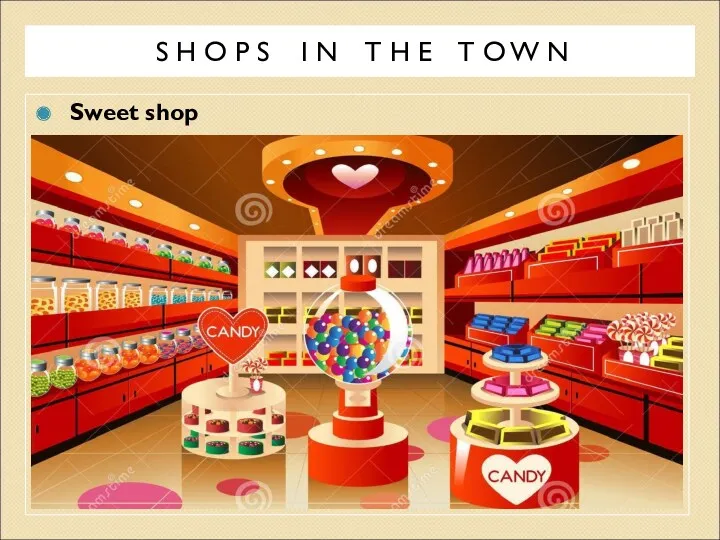 Sweet shop S H O P S I N T H E T O W N