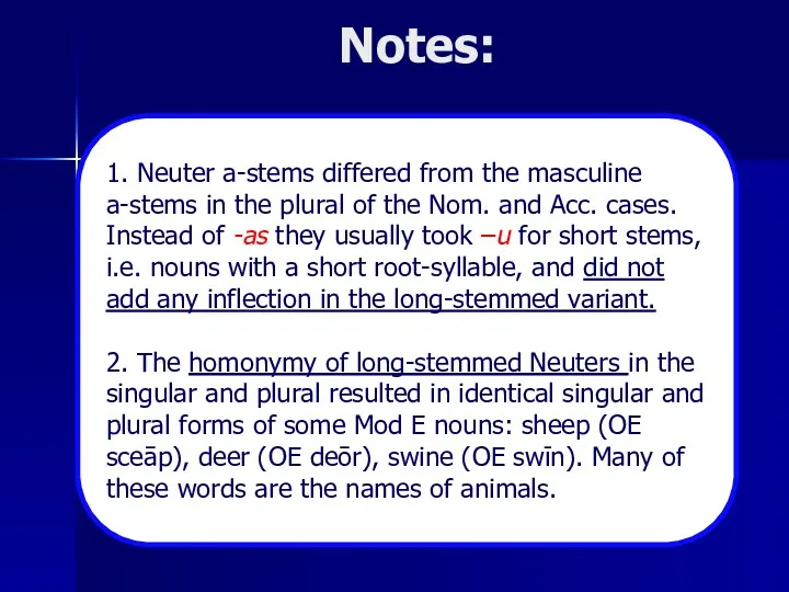 Notes: 1. Neuter a-stems differed from the masculine a-stems in