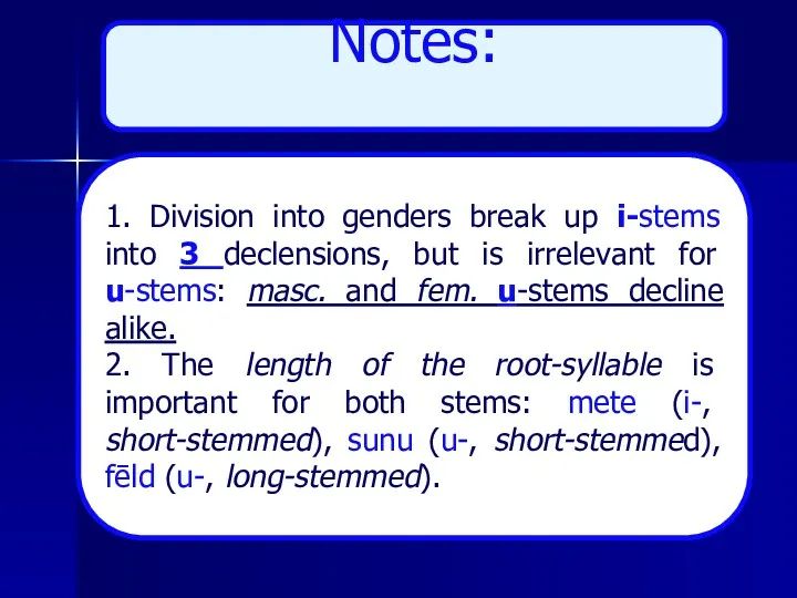 Notes: 1. Division into genders break up i-stems into 3