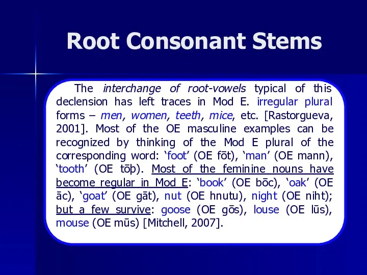 Root Consonant Stems The interchange of root-vowels typical of this
