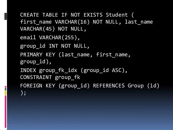 CREATE TABLE IF NOT EXISTS Student ( first_name VARCHAR(16) NOT