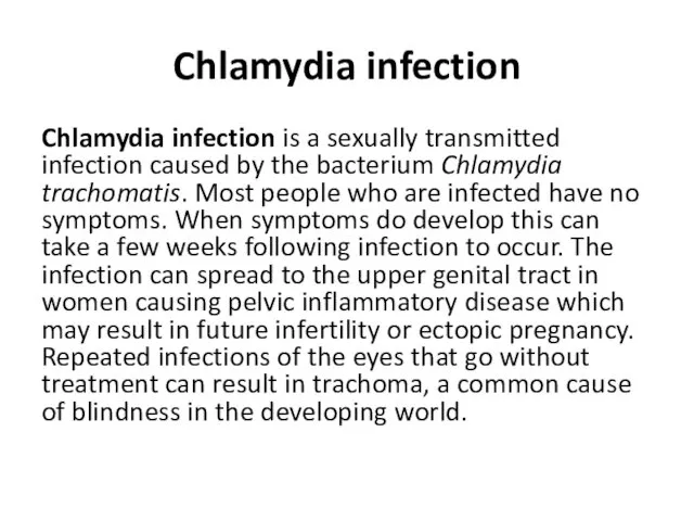 Chlamydia infection Chlamydia infection is a sexually transmitted infection caused by the bacterium
