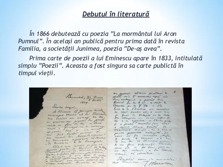 Debutul în literatură În 1866 debutează cu poezia ”La mormântul