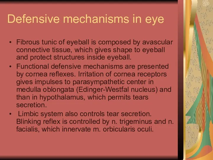 Defensive mechanisms in eye Fibrous tunic of eyeball is composed