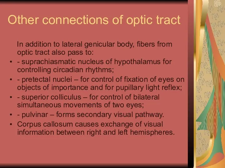 Other connections of optic tract In addition to lateral genicular