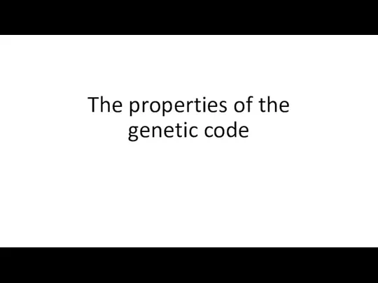 The properties of the genetic code