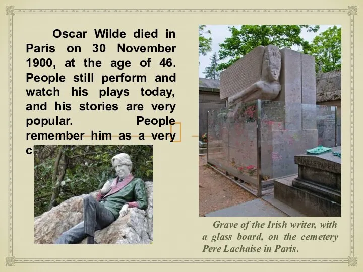 Oscar Wilde died in Paris on 30 November 1900, at