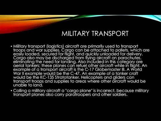MILITARY TRANSPORT Military transport (logistics) aircraft are primarily used to