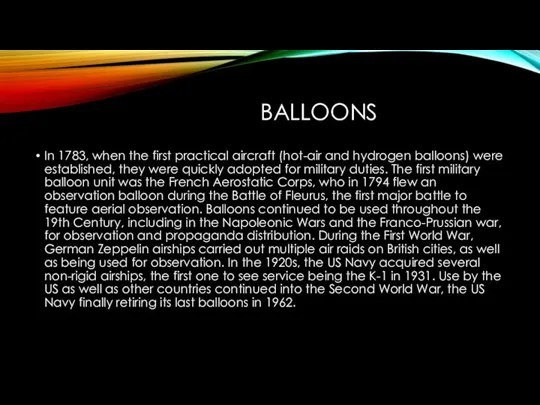BALLOONS In 1783, when the first practical aircraft (hot-air and