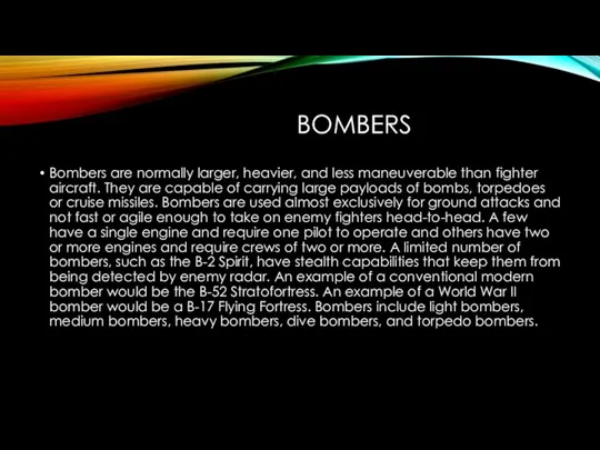 BOMBERS Bombers are normally larger, heavier, and less maneuverable than