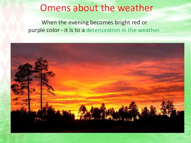 Omens about the weather When the evening becomes bright red