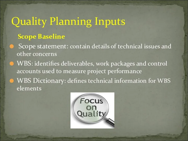 Scope Baseline Scope statement: contain details of technical issues and other concerns WBS:
