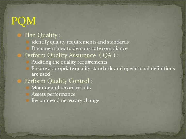 Plan Quality : identify quality requirements and standards Document how
