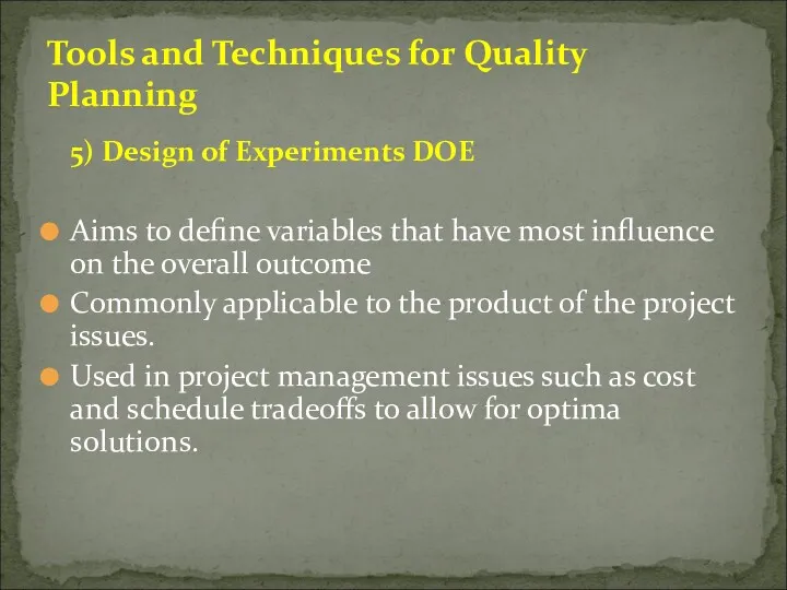 5) Design of Experiments DOE Aims to define variables that have most influence