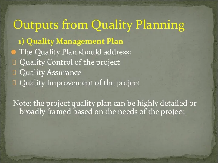 1) Quality Management Plan The Quality Plan should address: Quality Control of the
