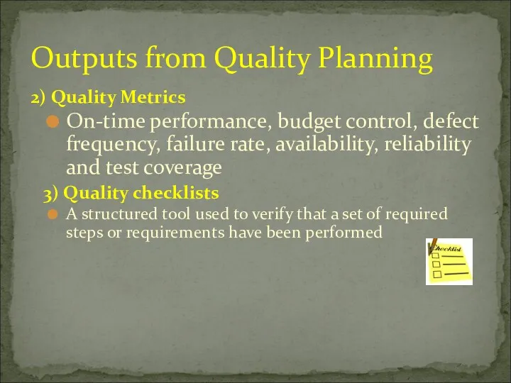 2) Quality Metrics On-time performance, budget control, defect frequency, failure