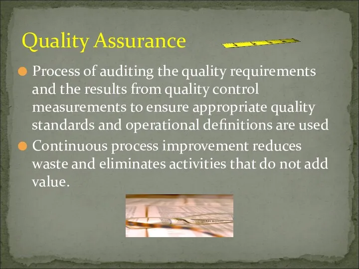 Process of auditing the quality requirements and the results from quality control measurements