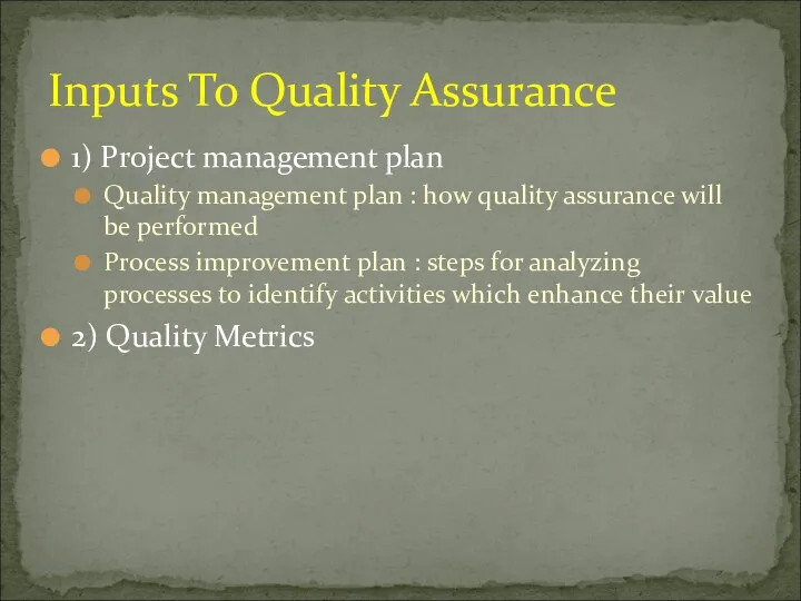 1) Project management plan Quality management plan : how quality