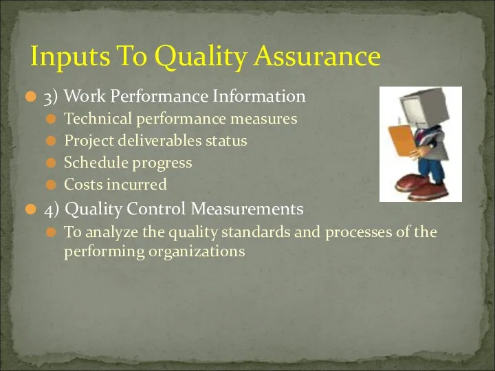 3) Work Performance Information Technical performance measures Project deliverables status
