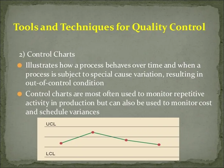 2) Control Charts Illustrates how a process behaves over time and when a