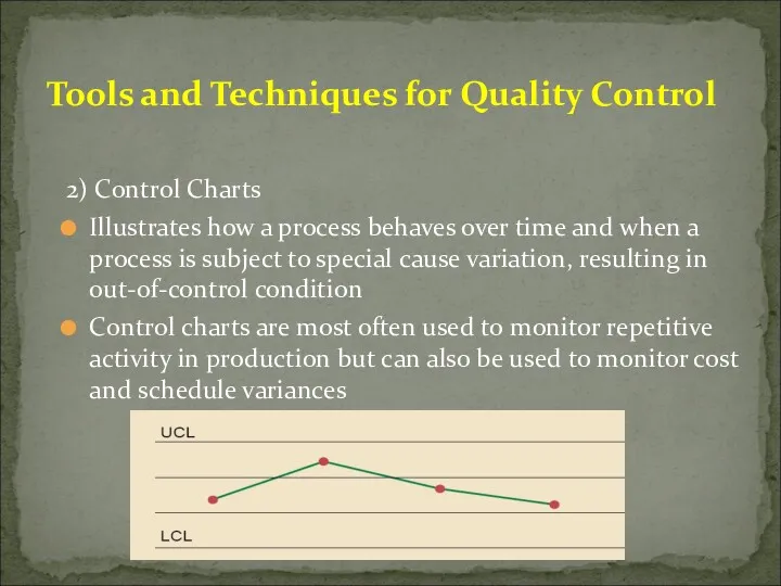 2) Control Charts Illustrates how a process behaves over time