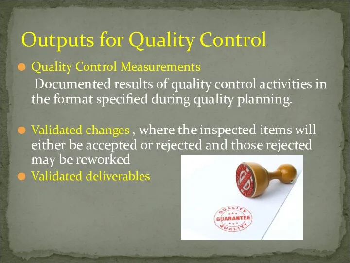 Quality Control Measurements Documented results of quality control activities in the format specified