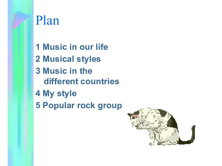 Plan 1 Music in our life 2 Musical styles 3