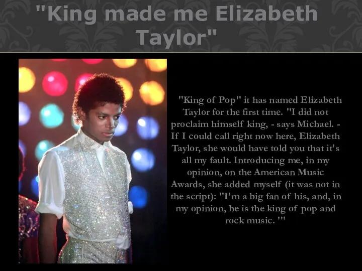 "King of Pop" it has named Elizabeth Taylor for the