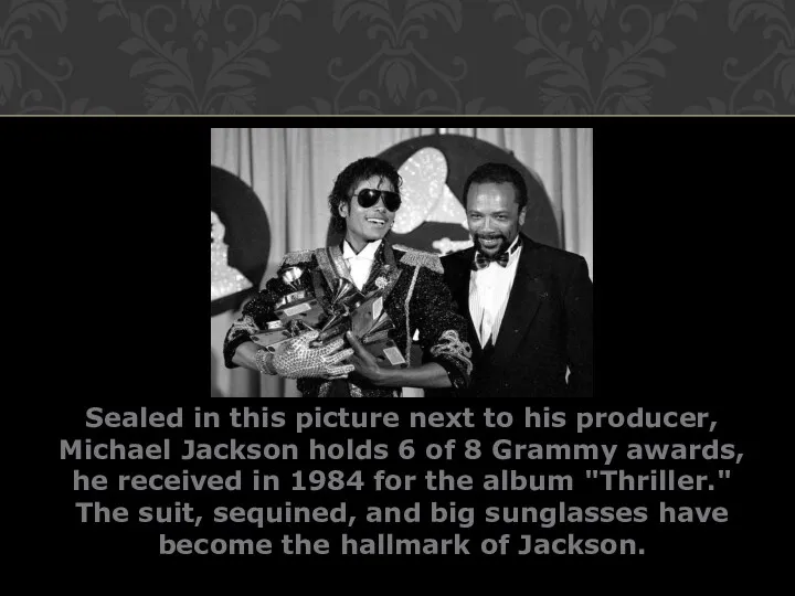 Sealed in this picture next to his producer, Michael Jackson