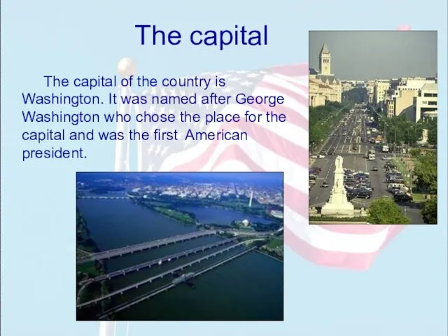 The capital The capital of the country is Washington. It