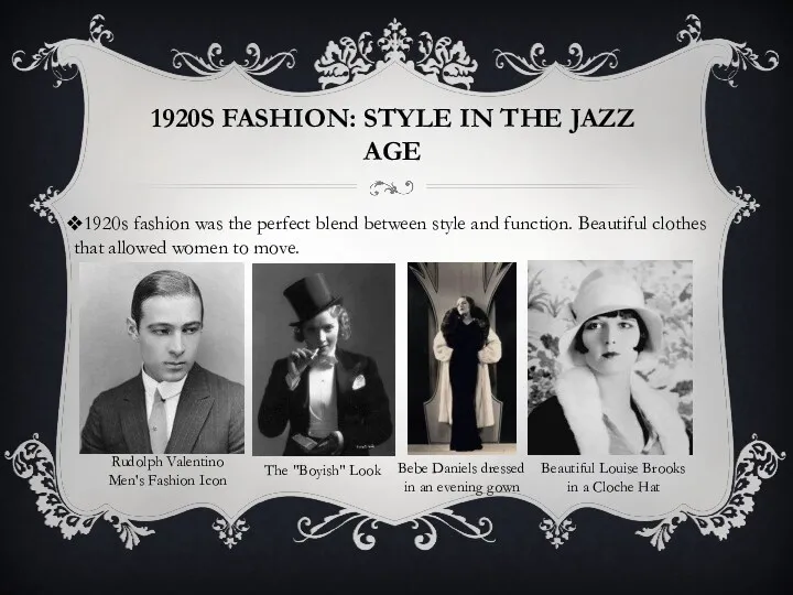 1920S FASHION: STYLE IN THE JAZZ AGE 1920s fashion was the perfect blend