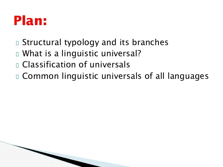 Structural typology and its branches What is a linguistic universal?