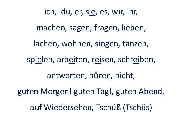 ich, du, er, sie, es, wir, ihr, machen, sagen, fragen,