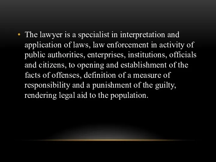 The lawyer is a specialist in interpretation and application of